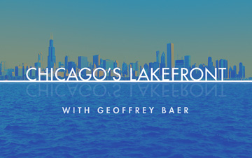 Chicago's Lakefront with Geoffrey Baer